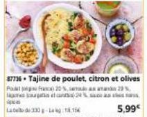 87736 Tajine de poulet, citron et olives Franc 20%, semasaa 29%, ourgas 24 saa  Po  Late do 130 g-Lag 1.15€ 