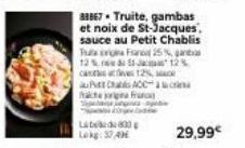 L800  Lokg: 30 AM  88867-Truite, gambas et noix de St-Jacques, sauce au Petit Chablis Tutara Fan 25% ga 12% -12% can ve 12%, au Pitt CACC te prea fru  www.de  29,99€ 
