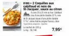 -  17% in  lesace 220  lekg: 36,146  81865.2 coquilles aux  cabillaud et noix de st-jacques, sauce au citron  aam 2025 rea  silla fua pichet  22%  franc  7,95€ 