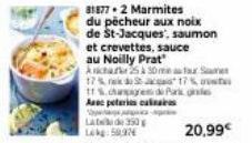 81877-2 Marmites du pêcheur aux noix de St-Jacques, saumon et crevettes, sauce au Noilly Prat kitar 25 30m 17%  Its charges Page Aase petaris calinas  Late de 350 Lokg. 59.97€  17%  Tour S  20,99€ 