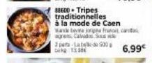 B8EC0- Tripes traditionnelles  à la mode de Caen  Wanke bevina orgine Francit carda agres, Calvados. Sas  par Latgade 500  6,99€ 