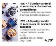 4x654  la bota 260402  165104 sunday caramel et morceaux d'amandes caramélisées crame pac  16530 4 sunday vanille et morceaux de biscuits cacaotés drapaces,  d  4,70€ 