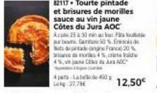 s  4p Label do 450 Log 27,78€  82117. Tourte pintade et brisures de morilles sauce au vin jaune Côtes du Jura AOC Acaso 25:33 nin a fost i arba 50%. depongine France 20% res do 4%, c  4%, ja  Jura ADC