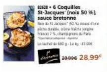 82628-6 coquilles st-jacques (noix 50 %) sauce bretonne  do 1 (50%)  đặc binh da trất kh fax7%,champigces du parc  last 660-la-43.90€  29.99€ 28,99€ 