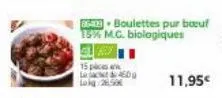 boulettes pur boeuf 15% m.c. biologiques  15pcs led loig  11,95€ 