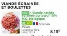 viande écrainée et boulettes  36422- viande hachée egrainée pur boeuf 15% m.g. biologique  fatin 