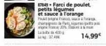 87849 farci de poulet petits légumes  et sauce à l'orange  foukit fone froatio foreo  durpis de pas nous p one france 20%  t bits ஐ 400 g  1:37.48€  14,99€ 