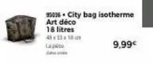 95036 city bag isotherme  art déco  18 litres 4333x18cm  9,99€ 
