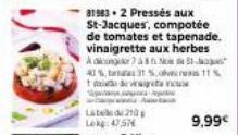 31983. 2 Pressés aux St-Jacques, compotée  de tomates et tapenade. vinaigrette aux herbes Adicor 7 à 8  40 % mates 31 %, 11% taget nous  L210 L:47574  9,99€ 