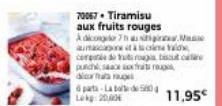 70067. Tiramisu aux fruits rouges Adicolor 7h ausge acce  compute  puchsace alors ru 6 parta-La bote de 580 kg: 20,00  11,95€ 