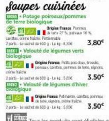 d  Soupes cuisinées  855 Potage poireaux/pommes de terre biologique  Origine France Por  cards, t  2- 600 g-Lag  biologique  Velouté de légumes verts  Origine France Pets  ta 27%a6%  Origine France da