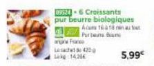 99524-6 Croissants pur beurre biologiques Acum 16 à 18 min aut Parts B  Lesach 4220 Lak 14,26 