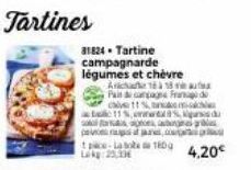 31824. Tartine  campagnarde légumes et chèvre  Aicha  1618 Pain & carpagne Fra Dàn  atc 11%, enne a  pre  t pace-labota 180g  4,20€ 