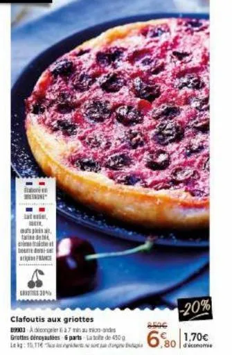 abonen ne  latenie, c  ospit  taide  fraiceat  france  dt- gratis 38%  clafoutis aux griottes 89903 adicongeler 7 mands grottes dénoyautées & parts labe de 450g 111  -20%  1.70€ ,80 conomie  2506 