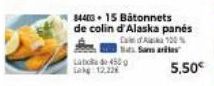 Labola de 450g  12,226  84403 15 Bátonnets  de colin d'Alaska panés  CA 100%  Samarite  5,50€ 