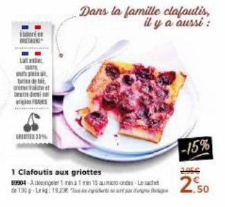 bor  Latest 10  piat,  trad  bed  FRANCE  39%  Dans la famille clafoutis, il y a aussi :  1 Clafoutis aux griottes  89904 Adonorer 1 m 1 min 15 aumkroondes Lesachet  -15%  2.50 