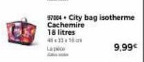 57004. City bag isotherme Cachemire 18 litres 48x33x18cm  La  9,99€ 