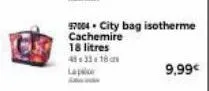 57004. city bag isotherme cachemire 18 litres 48x33x18cm  la  9,99€ 