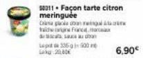 50311. Façon tarte citron meringuée  Can place dan mengal  taide gne France.  de  Lap 335g 900 Lk 21,80€  dan  6,90€ 