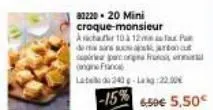 83220 - 20 mini croque-monsieur acta 10 à 12m x desarro prie parcorgnar og franc  late 243-lag 22.00€  -15% 6.59€ 5,50€ 