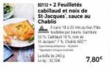 82112 2 feuilletés cabillaud et noix de st-jacques, sauce au chablis  la 240 lokg: 12.50€  ka 1820. kuti per terra. gamb 50% cad 10 %, 57 cadc 