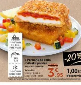 cain d'asta piche durable  100%  filets  4 portions de colin d'alaska panées. sauce tomate 4,95€  tain d'alaska sare artes agon merl cele 320g  leig: 12.34-4405  de uso pa  -20%  3.951,00€ 