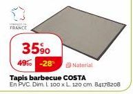 *  FRANCE  35%  49% -28  Tapis barbecue COSTA  En PVC. Dim. L 100 x L 120 cm. 84178208  Naterial 