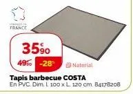 *  france  35%  49% -28  tapis barbecue costa  en pvc. dim. l 100 x l 120 cm. 84178208  naterial 