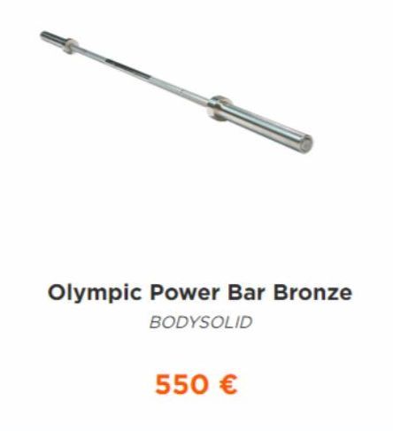 Olympic Power Bar Bronze  BODYSOLID  550 € 