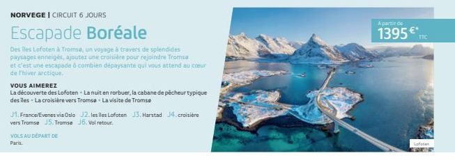 NORVEGE | CIRCUIT 6 JOURS  Escapade Boréale  Des iles Lofoten à Tromse, un voyage à travers de splendides paysages enneigés, ajoutez une croisière pour rejoindre Tromsa  et c'est une escapade à combie