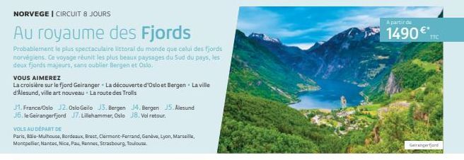 NORVEGE | CIRCUIT 8 JOURS  Au royaume des Fjords  Probablement le plus spectaculaire littoral du monde que celui des fjords norvégiens. Ce voyage réunit les plus beaux paysages du Sud du pays, les deu