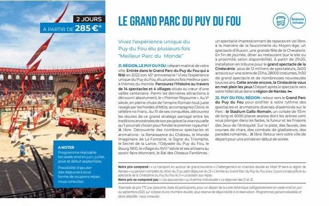 2 jours  a partir de 285 €*  a noter  programme réalisable les week-end en juin juillet, août et début septembre. possibilité d'ajouter  des déjeuners sous forme de coupons repas: nous consulter.  31.