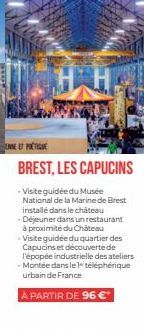 ENNE ET PATIE  HH  BREST, LES CAPUCINS  -Visite guidée du Musée National de la Marine de Brest installé dans le château -Déjeuner dans un restaurant à proximité du Château Visite guidée du quartier de