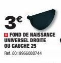 3€  FOND DE NAISSANCE UNIVERSEL DROITE OU GAUCHE 25 Ref. 8019966080744 