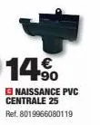 14.⁹⁰  gnaissance pvc centrale 25 ref. 8019966080119 