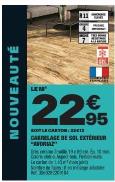 NOUVEAUTÉ  LEM  R11  ADHÉRENCE ELEVE  PASSAGE IMPORTANT  MOHS TRES BONNE RESISTANCE À LA RAYURE  GEL  BORALES FRANÇAISE  22⁹5  95  SOIT LE CARTON: 32€13  CARRELAGE DE SOL EXTÉRIEUR  "AVORIAZ"  Grès cé