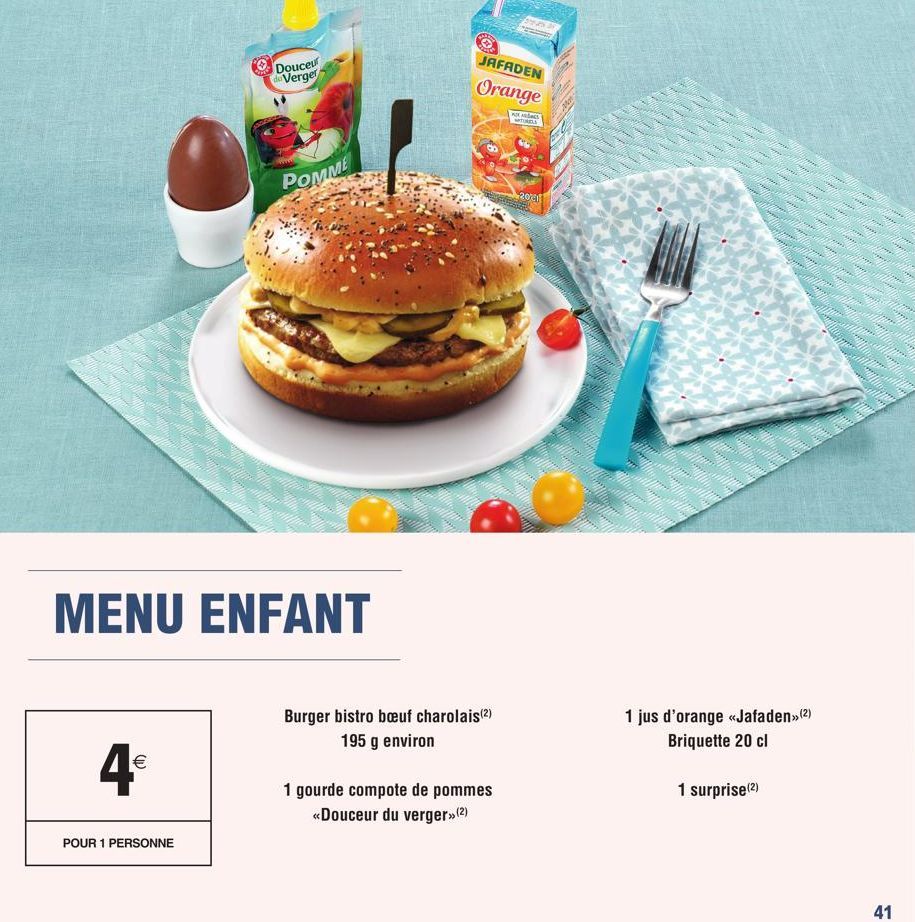 €  Douceur Verger  MENU ENFANT  POUR 1 PERSONNE  POMME  OTO  JAFADEN  Orange  Burger bistro bœuf charolais(²) 195 g environ  1 gourde compote de pommes <<Douceur du verger>>(²)  MOKARDINGS  201  1 jus