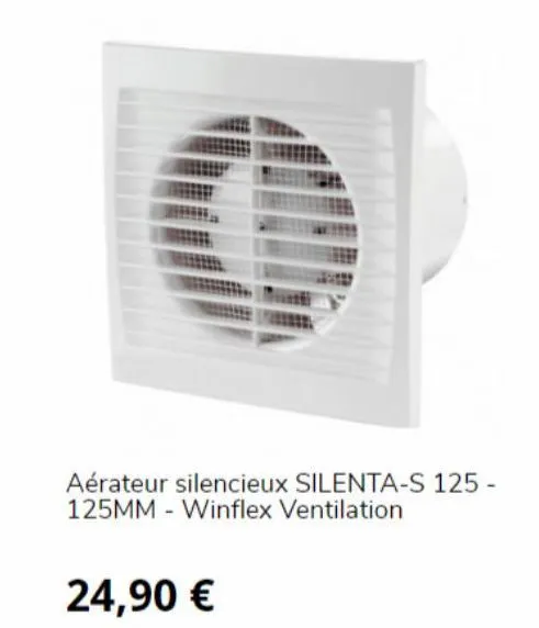 aérateur silencieux silenta-s 125 - 125mm winflex ventilation  24,90 € 
