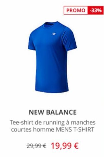 PROMO -33%  NEW BALANCE  Tee-shirt de running à manches courtes homme MENS T-SHIRT  29,99 € 19,99 € 