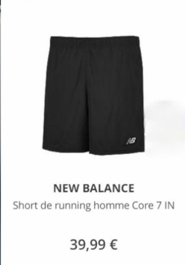 NEW BALANCE  Short de running homme Core 7 IN  39,99 € 