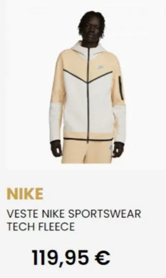 nike  veste nike sportswear tech fleece  119,95 € 