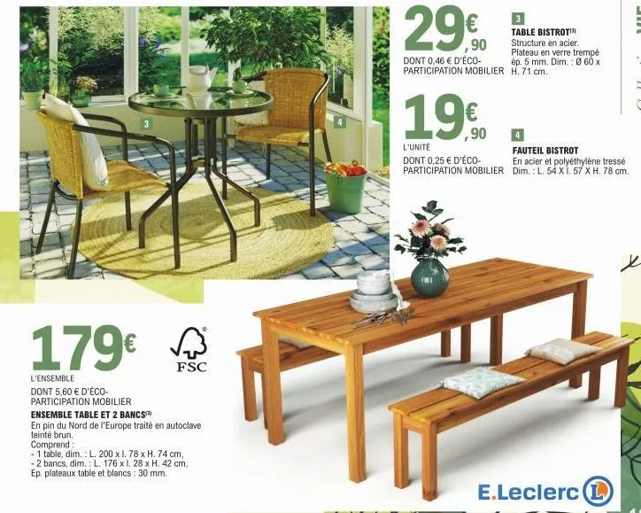 179€ a  fsc  l'ensemble  dont 5,60 € d'éco-participation mobilier ensemble table et 2 bancs  en pin du nord de l'europe traité en autoclave teinté brun. comprend:  1 table, dim.: l. 200 x i. 78 x h. 7