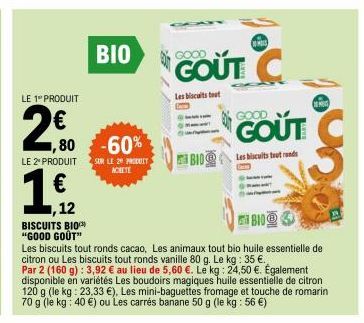 LE 1 PRODUIT  2€0  | BIO  1,80 -60%  LE 2º PRODUIT SUR LE 20 PRODUIT ACHETE  1,92  ,12  BISCUITS BIO "GOOD GOUT"  M  GOUT C  Les biscuits bout  BID  Les biscuits tout ronds cacao, Les animaux tout bio