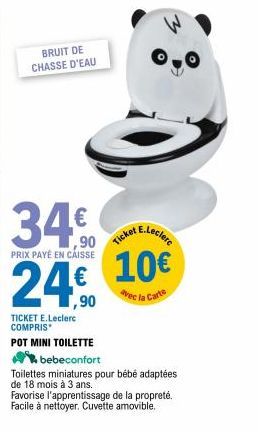BRUIT DE CHASSE D'EAU  POT MINI TOILETTE  bebeconfort  Toilettes miniatures pour bébé adaptées de 18 mois à 3 ans.  Ticket E.Leclere 10€  avec la Carte  Favorise l'apprentissage de la propreté. Facile