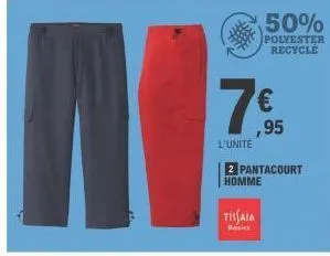 50%  polyester recycle  7⁹  €  l'unité  ,95  2 pantacourt homme  tisaia 