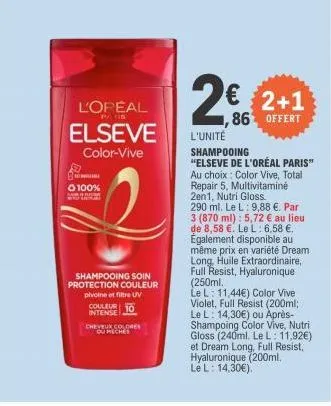 l'opeal  elseve  color-vive  0-100%  shampooing soin protection couleur pivoine et filtre uv  couleur 10 intense  cheveux colo ou reches  2€  € 2+1  ,86 offert  l'unité shampooing "elseve de l'oréal p