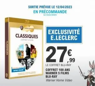 classiques  classiques  sortie prévue le 12/04/2023 en précommande  sur www.c  exclusivité e.leclerc  27€  le coffret blu-ray coffret 100 ans warner 5 films blu-ray warner home video 