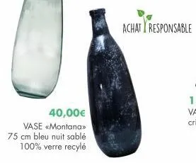 40,00€  vase «montana>> 75 cm bleu nuit sablé  100% verre recylé  achat responsable 