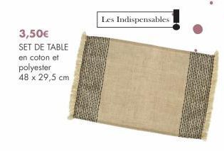 3,50€ SET DE TABLE  en coton et polyester  48 x 29,5 cm  Les Indispensables 