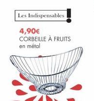 Les Indispensables  4,90€ CORBEILLE À FRUITS en métal 
